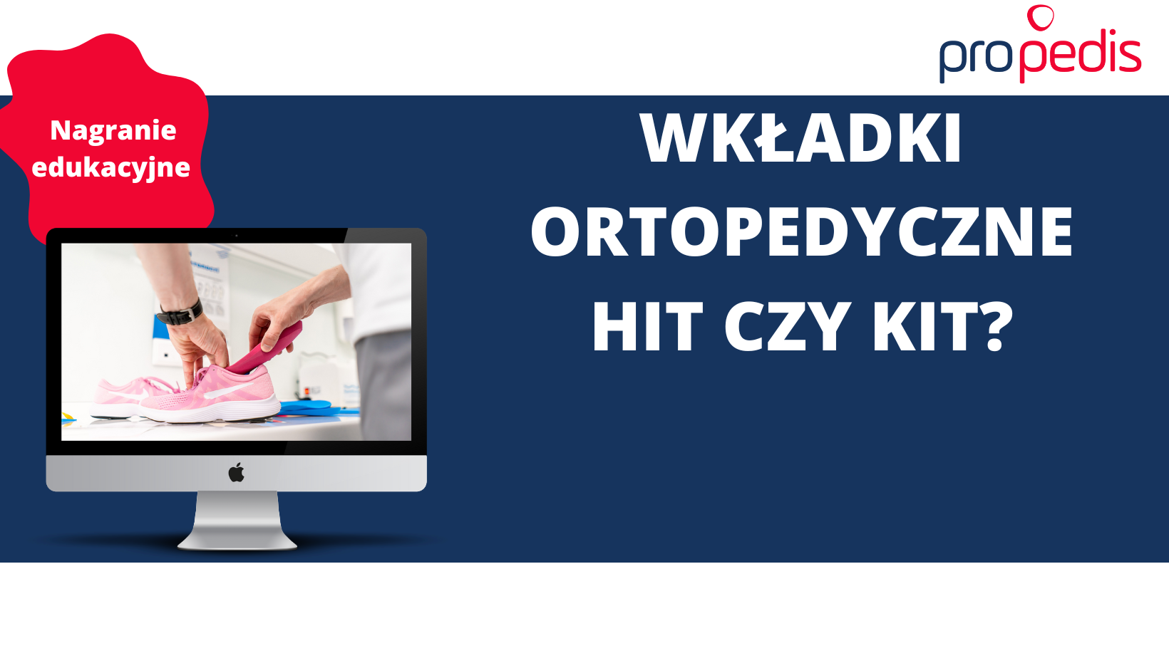 Wkładki ortopedyczne hit czy kit?