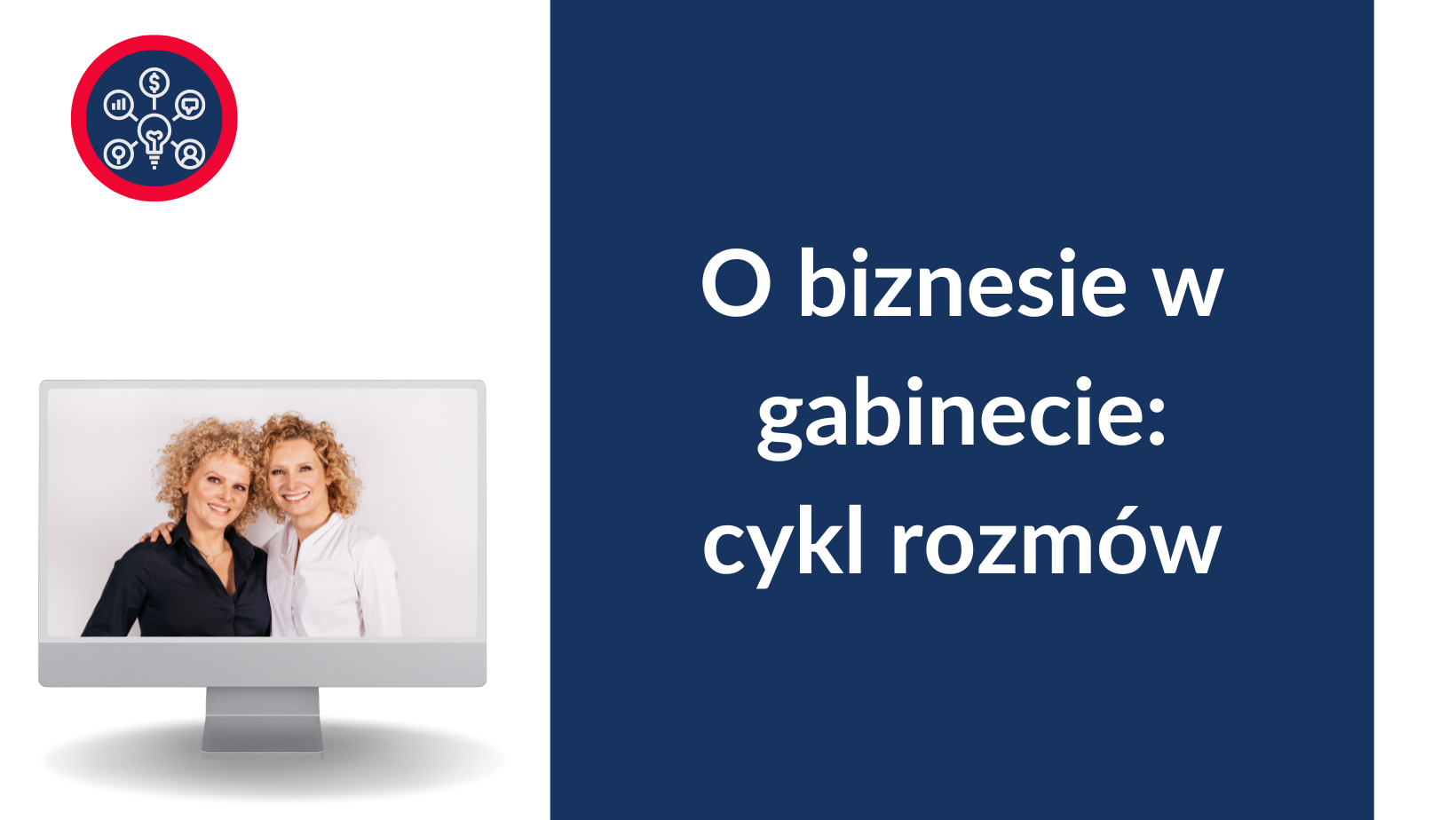 O BIZNESIE W GABINECIE – cykl rozmów.